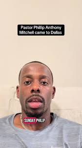 Pastor Phillips Anthony Mitchell Moving to Dallas