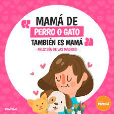 Mama De Gato O Perro Tambien Es Mama Mama De Perro Feliz Dia De La Madre Feliz Dia