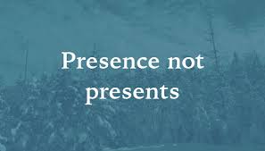 These are the best examples of presence quotes on poetrysoup. Quote Presence Not Presents Poster Apagraph