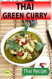 Thai Green Curry Recipe How To Prepare The Authentic Style Recipe In 2020 Thai Green Curry Recipes Green Curry Curry Recipes