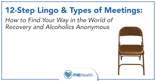 12 Step Lingo And Types Of Meetings How To Navigate Aa Culture