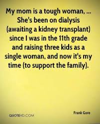 I wear orange for name. Quotes About Dialysis 27 Quotes