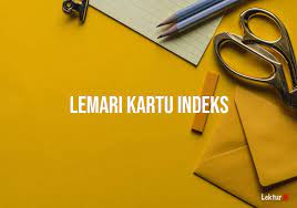 Indeks dan tunjuk silang merupkan technical skill dalam filling operations, sehingga Arti Lemari Kartu Indeks Di Kamus Besar Bahasa Indonesia Kbbi Lektur Id