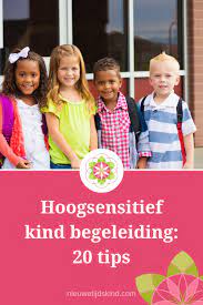 Hoogsensitief Kind Begeleiding Twintig Tips Kind Begeleiding Kinderen Opvoeden
