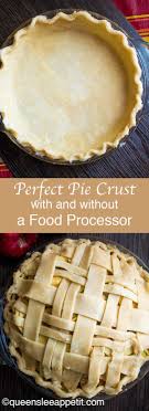 Perfect Pie Crust With And Without A Food Processor Queenslee Appetit