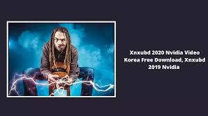 Xnxubd 2020 nvidia new releases video9xa i s that the distinctive computer code tool that allows the users to possess the pleasure of looking at the video online. Xnxubd 2020 Nvidia Video Korea Free Download Xnxubd 2019 Nvidia Download For Pc Android