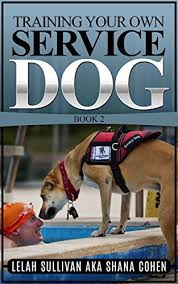 Training Your Own Service Dog Book 2 Training Psychiatri Https Www Amazon Com Dp B015rv08j4 R Psychiatric Service Dog Service Dogs Dog Training Obedience