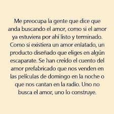 Construye El Amor Perfecto No Existe Frases Bonitas Busco Un Amor Frases Sentimentales