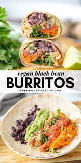 Vegan Black Bean Burritos Recipe Vegan Recipes Healthy Tasty Vegetarian Recipes Whole Food Recipes