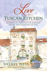 love in a tuscan kitchen: savoring life
