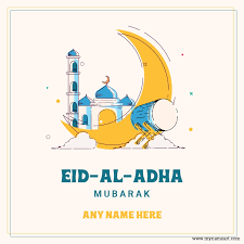 You can write name on following eid al adha greetings card. Create Eid Mubarak Greeting Cards Images Online