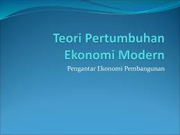 Modern ekonomi has evolved into a modern consulting company for financial services, with strong resources. Teori Pertumbuhan Ekonomi Modern Ppt Download