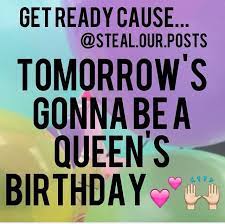 The quest for the most hilarious happy birthday meme. It S Gonna Be This Queens Birthday 21st Birthday Quotes Birthday Girl Quotes Birthday Quotes
