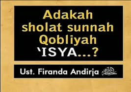 Niat shalat sunnah ba'diyah isya' اُصَلِّيْ سُنَّةَ الْعِشَاءِ رَكْعَتَيْنِ بَعْدِيَّةً مُسْتَقْبِلَ اْلقِبْلَةِ اَدَاءً لِلَّهِ تَعَالَى Adakah Sholat Sunnah Qobliyah Isya Bbg Al Ilmu