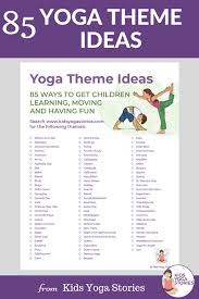 85 Fun And Engaging Yoga Themes For Kids Printable Poster Kids Yoga Stories Teaching Yoga To Kids Yoga Themes Yoga For Kids