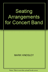 Seating Arrangements For Concert Band Mark Hindsley Amazon