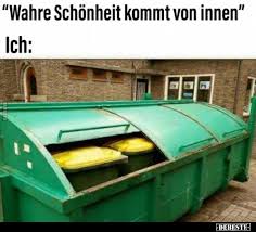 Denn sie passt zum abend zum sonnenuntergang zum geruch nach feuchter erde und zu den wolken. Wahre Schonheit Kommt Von Innen Lustige Bilder Spruche Witze Echt Lustig