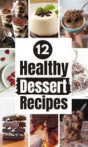 12 Super Delicious Healthy Dessert Recipes With Few Calories Pronutrifit Healthy Dessert Recipes Recipes Nutritious Snacks