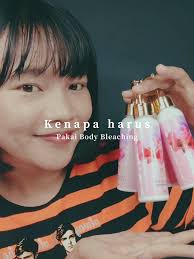 Kenapa harus pake body bleaching?