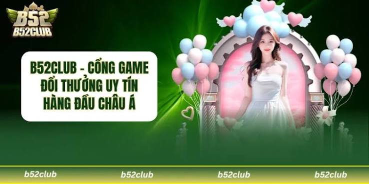 B52CLUB - Cổng Game Bài Bom Tấn B52 | Tải B52 Club +152K