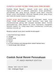 Surat ini berbeda dengan surat biasa karena sifatnya adapun contoh dari surat resmi adalah surat lamaran kerja, surat pengunduran diri, surat penawaran dan yang lainnya. Contoh Surat Resmi Perusahaan