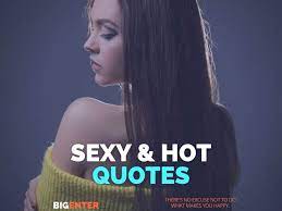 These hot quotes are the best examples of famous hot quotes on poetrysoup. 100 Hot Sexy Quotes For Relationship Bigenter