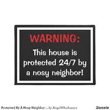 Protected By A Nosy Neighbor Door Mat Zazzle Com In 2021 Neighbor Quotes Nosy Neighbors Nosey Neighbors