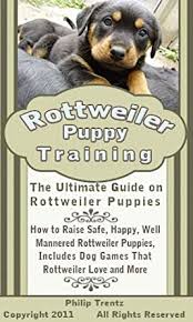 Starting at five to eight weeks, rottweiler puppies should have a designated area that is reserved for going to the bathroom. Rottweiler Puppy Training The Ultimate Guide On Rottweiler Puppies How To Raise Safe Happy Well Mannered Rottweiler Puppies Includes Dog Games That Rottweilers Love And More Kindle Edition By Trentz Philip