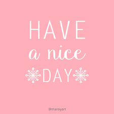 Have A Nice Day Good Day Quotes Good Morning Quotes Lovely Good Morning Images
