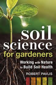 Reviewed on dec 27st, 2019. Pam Dawling S Review Of Soil Science For Gardeners Working With Nature To Build Soil Health