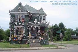 Stuffed Animal House Detroit Animal House Abandoned Houses Haunted Places