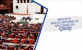 Böylece yaklaşık 1,5 milyon memurun ek gösterge beklentisi karşılanacak. Meclis Te 3600 Ek Gosterge Ve Sozlesmeli Er Cikisi Siyaset
