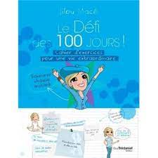 100 jours en enfer est le premier tome de la série pour jeunesse cherub, écrit par robert muchamore et est sorti 15 mai 2007 en france, en belgique et en suisse. Le Defi Des 100 Jours Cahier D Exercices Pour Une Vie Extraordinaire Cahier D Exercices Pour Une Vie Extraordinaire Broche Lilou Mace Achat Livre Fnac