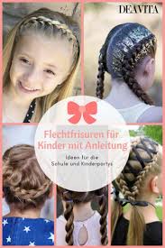 Ob Im Alltag Fur Die Schule Den Kindergarten Oder Fur Festliche Anlasse Wie Komm Frisuren Kinder Madchen Flechten Flechtfrisuren Kinder Frisur Kinder Madchen