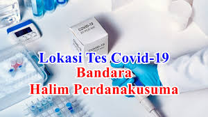 Biaya Dan Lokasi Tes Covid 19 Di Bandara Halim Perdanakusuma