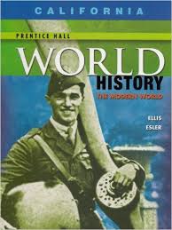 World History California Edition The Modern World Elisabeth Gaynor Ellis Anthony Esler 978013129 High School World History World History World History Book
