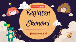 Pendidikan, budaya, informasi dan kegiatan produksi adalah suatu aktivitas atau pekerjaan yang dapat menghasilkan suatu produk, baik itu. Kegiatan Ekonomi Free Online Worksheet