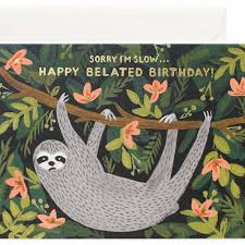 Sloth Belated Birthday Card Belated Birthday Card Happy Belated Birthday Belated Birthday Greetings