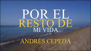 Por El Resto De Mi Vida | Andrés Cepeda || Lyrics | Letras - YouTube