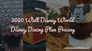 2020 Disney Dining Plan Pricing Walt Disney World Vacation