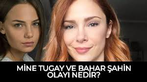 Mine Tugay ve Bahar Şahin Olayı Nedir? Mine Tugay Neden Gündemde?