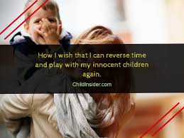 This is not going to hurt, it will heal fast, and it's a good solution to consider. 50 Best Quotes About Kids Growing Up Fast With Images Child Insider