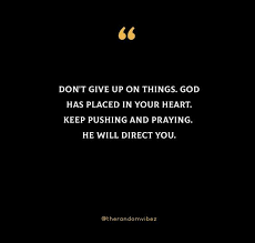 Enjoy the following handpicked motivational quotes to inspire you to not give up, but rather to. 90 Keep Pushing Quotes To Motivate You To Keep Hustling