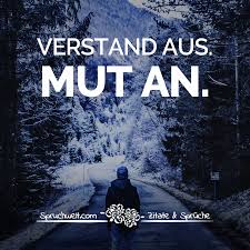Verstand Aus Mut An Motivierende Sprüche