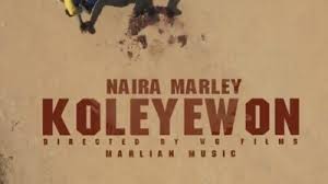 Video Naira Marley Koleyewon Mp3 Download