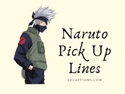 Best Funny Dirty Naruto Pick Up Lines 27