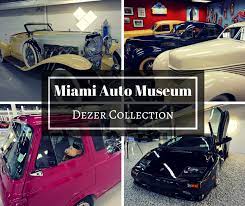 Miami Auto Museum Dezer Collection Museum Collection Auto