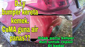 We did not find results for: D I Y Repair Bumper Kereta Kemek Cuma Menggunakan Air Panas Youtube