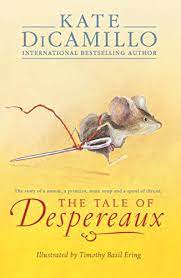 The tale of despereaux by kate dicamillo chapter summaries, themes, characters, analysis, and quotes! The Tale Of Despereaux Being The Story Of A Mouse A Princess Some Soup And A Spool Of Thread English Edition Ebook Dicamillo Kate Ering Timothy Basil Amazon De Kindle Shop