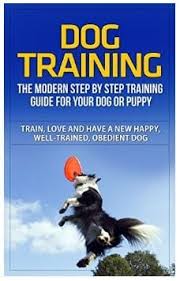 The complete guide to raising the perfect pet with love. The Best Dog Training Books To Improve Your Dogs Behaviour
